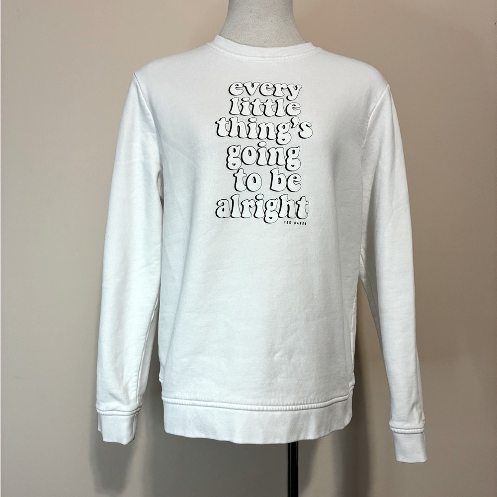 Ted Baker Women’s Crewneck Sweatshirt-“Every Little Thing's Going to Be Alright"